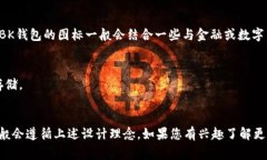 Bk钱包通常是指“BK Wallet”，它是一种
